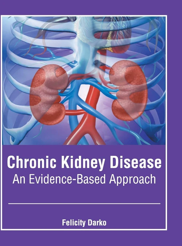 Chronic Kidney Disease: An Evidence-Based Approach