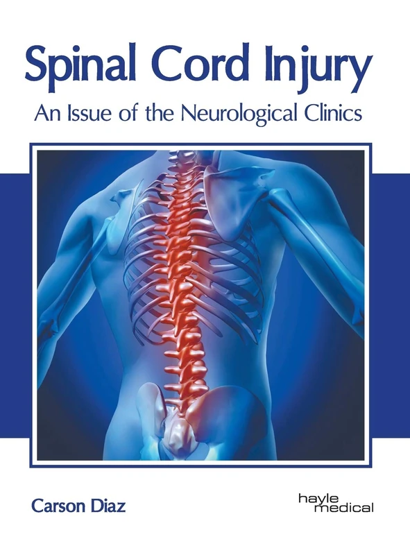Spinal Cord Injury: An Issue of the Neurological Clinics - Image 1