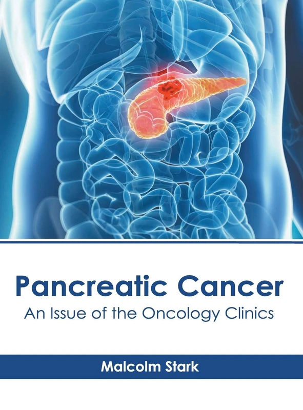 Pancreatic Cancer: An Issue of the Oncology Clinics