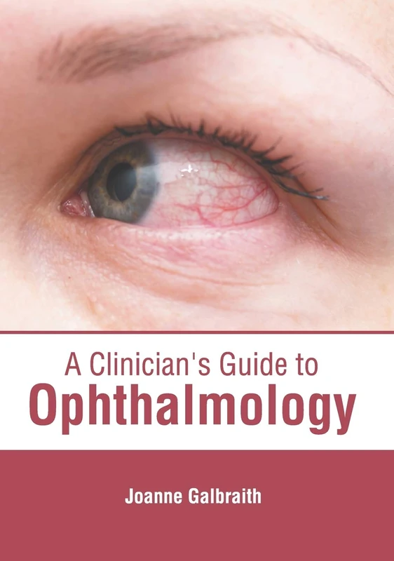 A Clinician's Guide to Ophthalmology
