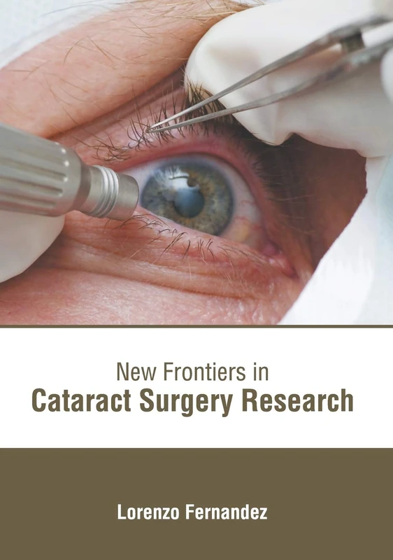 New Frontiers in Cataract Surgery Research