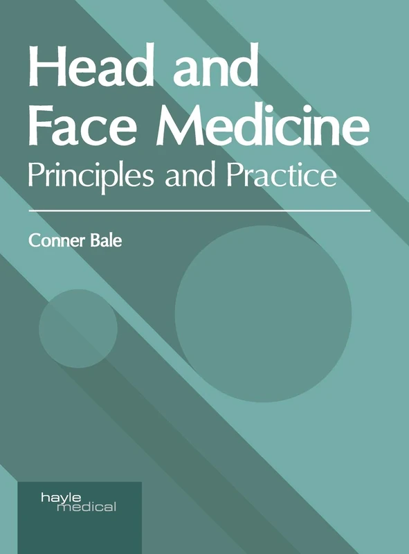 Head and Face Medicine: Principles and Practice