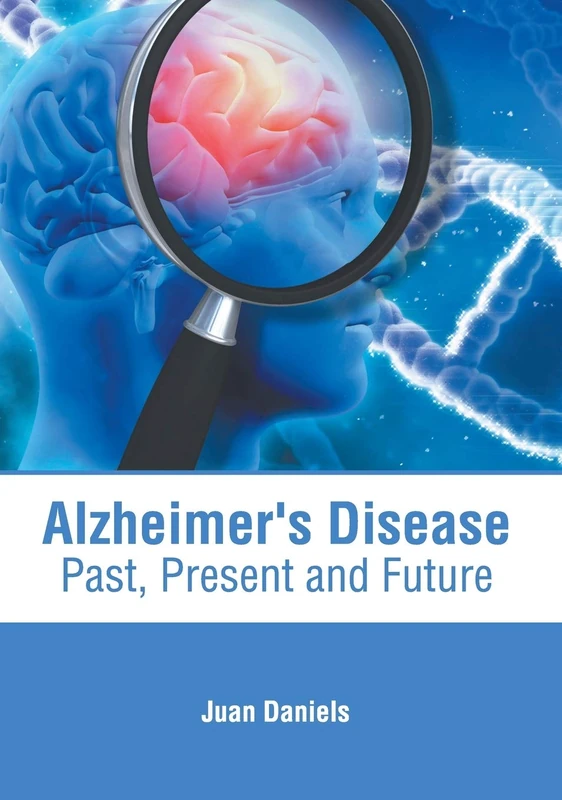 Alzheimer's Disease: Past, Present and Future