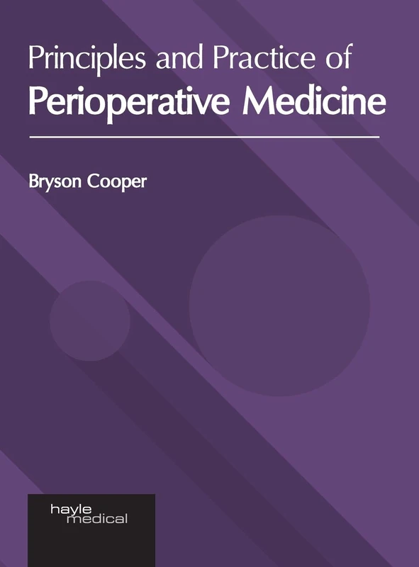Principles and Practice of Perioperative Medicine