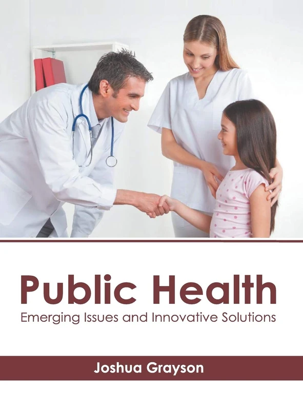 Public Health: Emerging Issues and Innovative Solutions