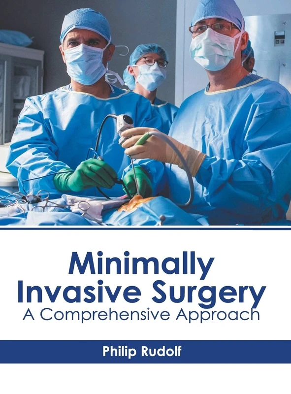 Minimally Invasive Surgery: A Comprehensive Approach