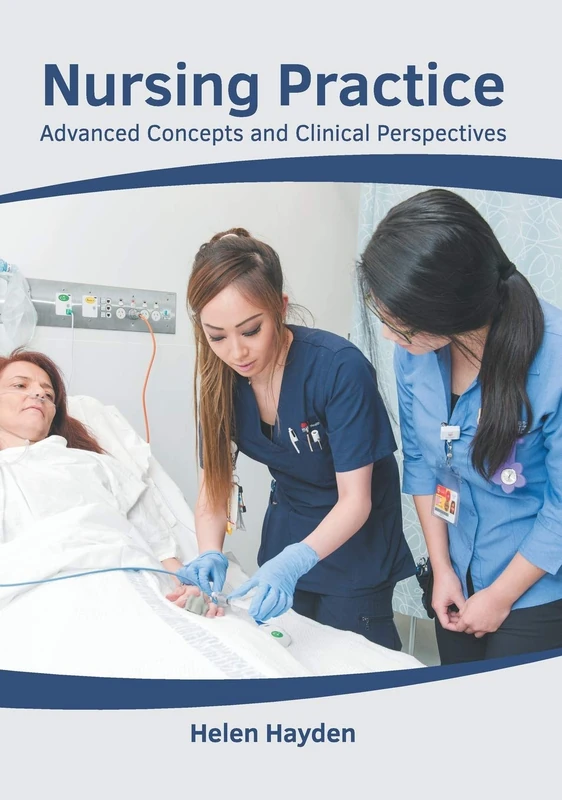 Nursing Practice: Advanced Concepts and Clinical Perspectives