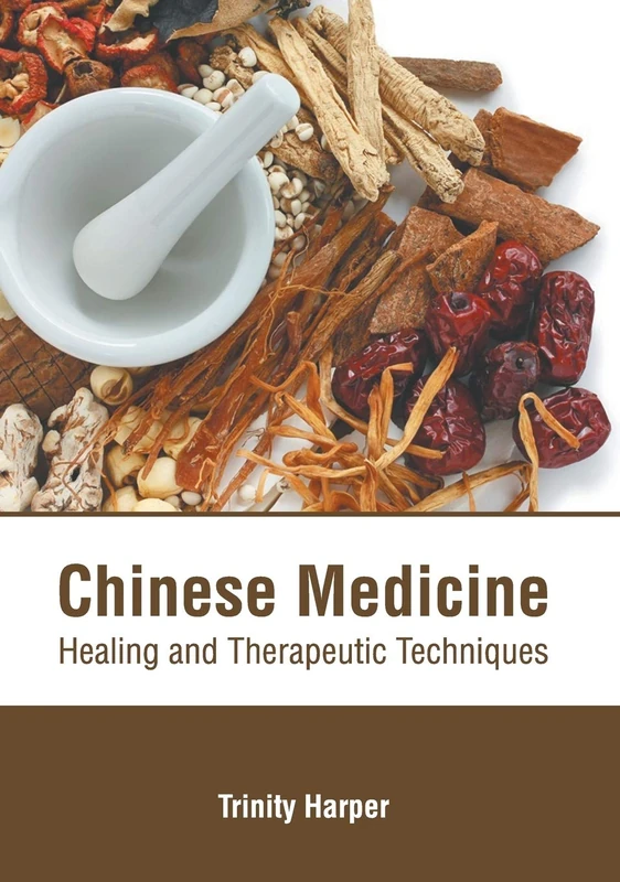 Chinese Medicine: Healing and Therapeutic Techniques