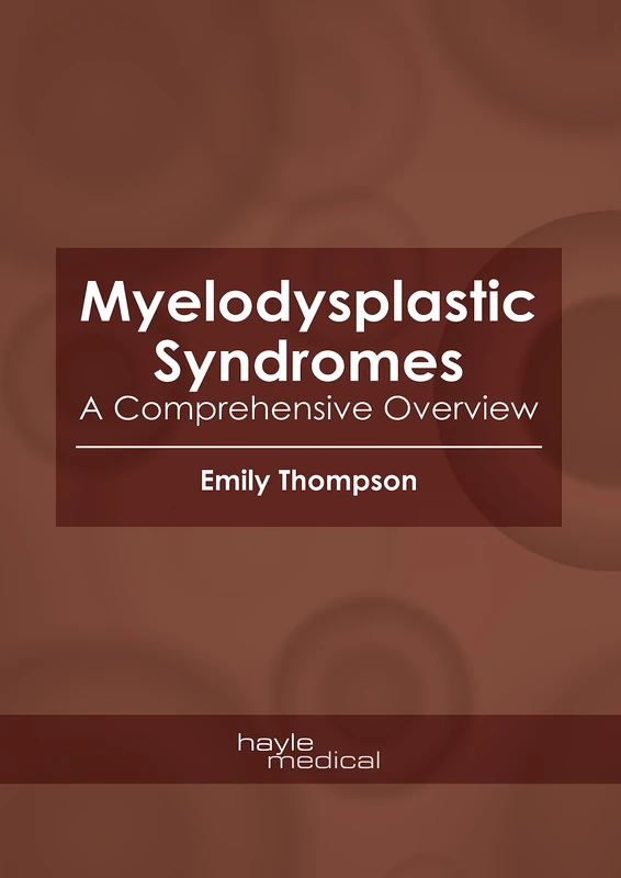 Myelodysplastic Syndromes: A Comprehensive Overview