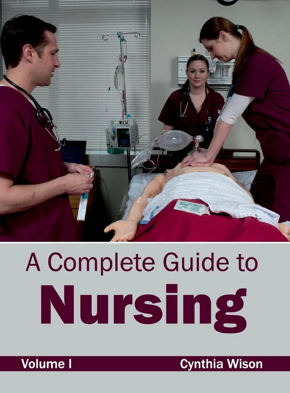 Complete Guide to Nursing: Volume I: 1