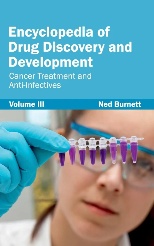 Encyclopedia of Drug Discovery and Development: Volume III (Cancer Treatment and Anti-Infectives): 3