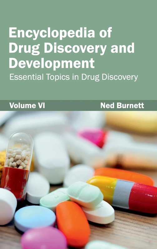 Encyclopedia of Drug Discovery and Development: Volume VI (Essential Topics in Drug Discovery): 6