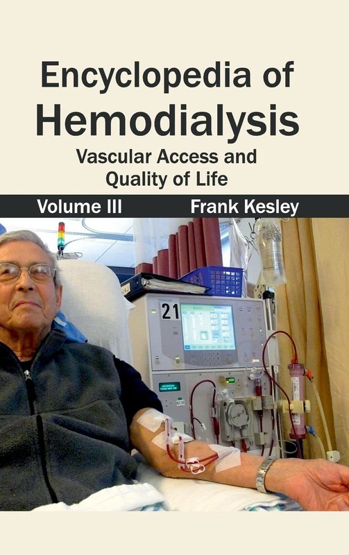 Encyclopedia of Hemodialysis: Volume III (Vascular Access and Quality of Life): 3