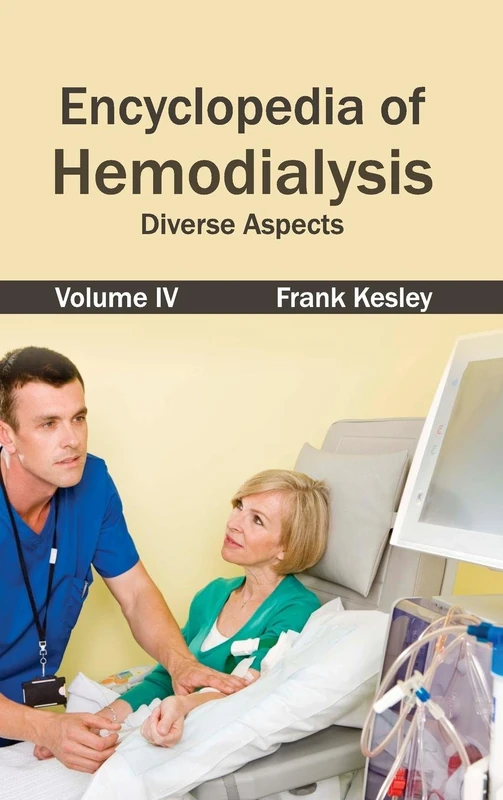 Encyclopedia of Hemodialysis: Volume IV (Diverse Aspects): 4