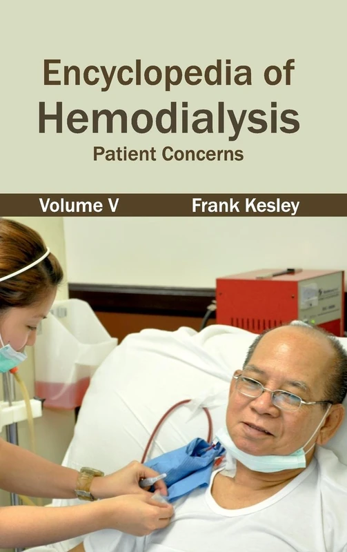 Encyclopedia of Hemodialysis: Volume V (Patient Concerns): 5