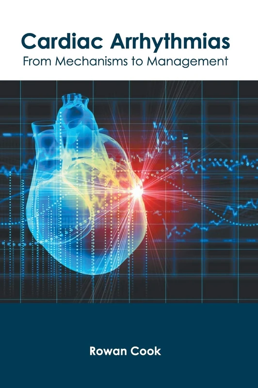 Cardiac Arrhythmias: From Mechanisms to Management