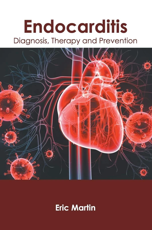 Endocarditis: Diagnosis, Therapy and Prevention