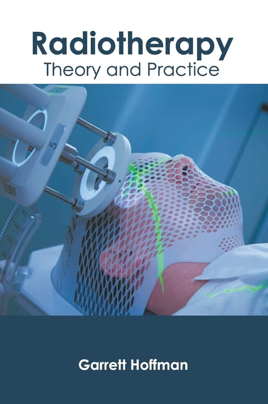 Radiotherapy: Theory and Practice