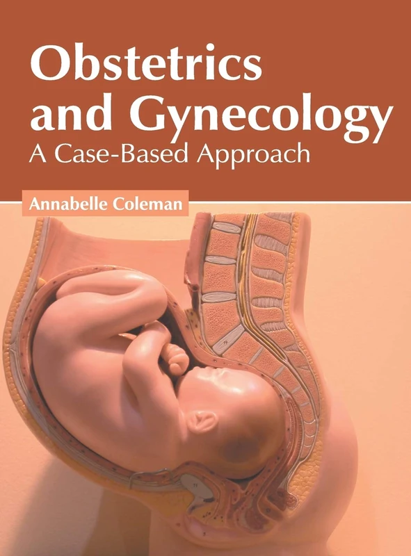 Obstetrics and Gynecology: A Case-Based Approach