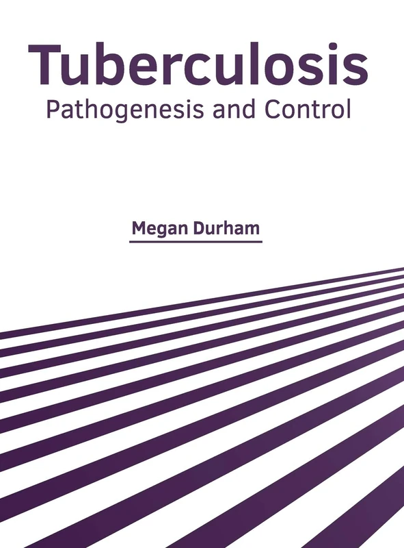 Foster Academics Tuberculosis: Pathogenesis and Control Book