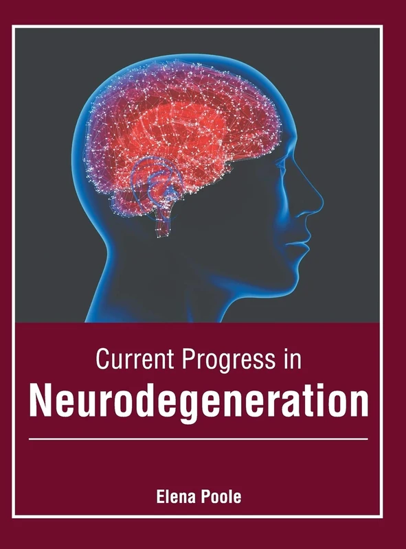Current Progress in Neurodegeneration
