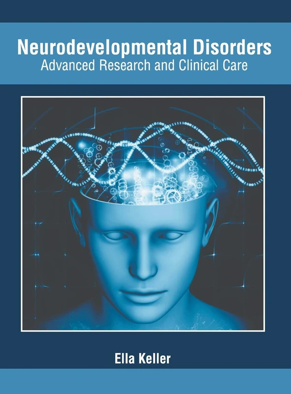 Neurodevelopmental Disorders: Advanced Research and Clinical Care