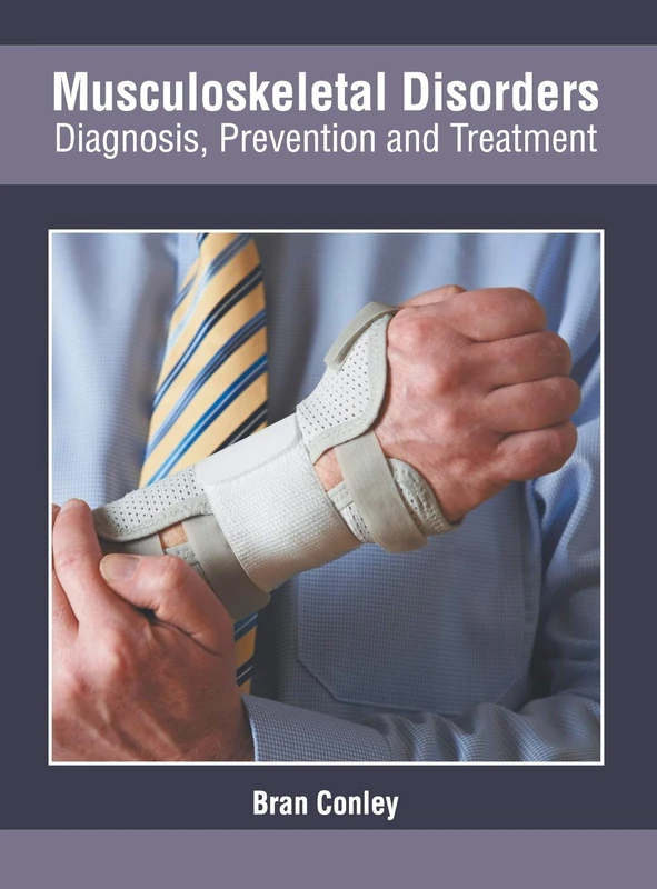 Musculoskeletal Disorders: Diagnosis, Prevention and Treatment