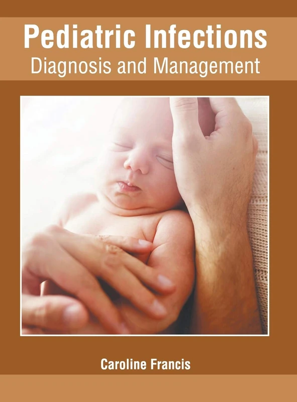 Pediatric Infections: Diagnosis and Management