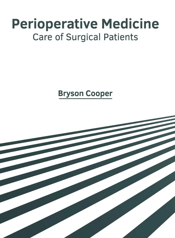 Perioperative Medicine: Care of Surgical Patients