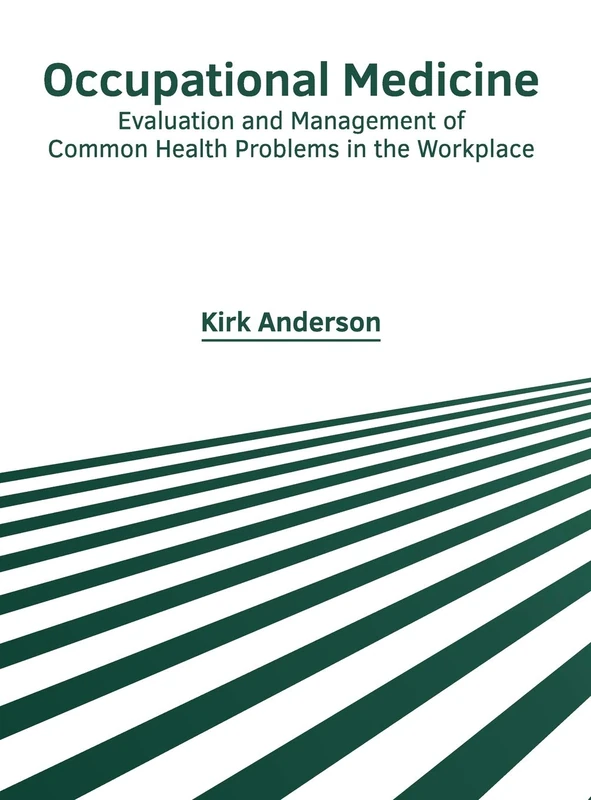 Occupational Medicine: Evaluation and Management of Common Health Problems in the Workplace - Image 1