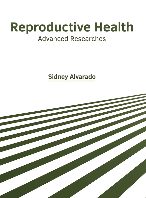 Reproductive Health: Advanced Researches