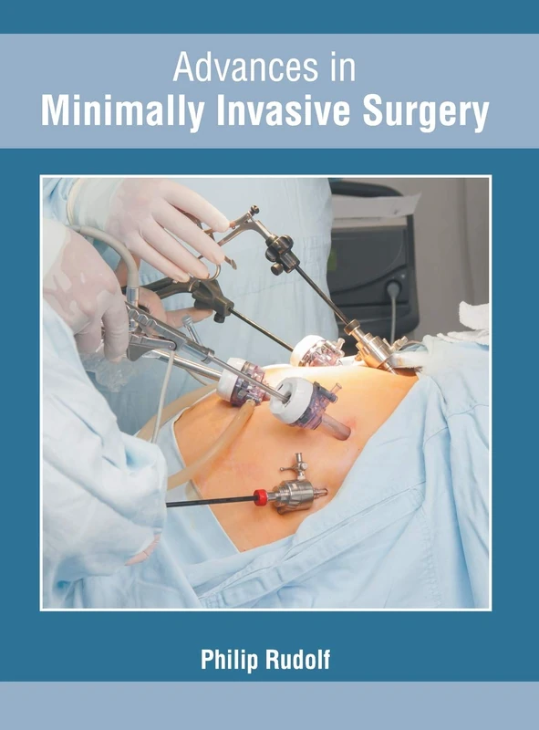 Advances in Minimally Invasive Surgery