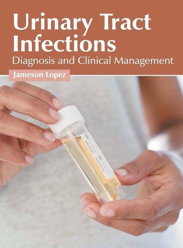 Urinary Tract Infections: Diagnosis and Clinical Management