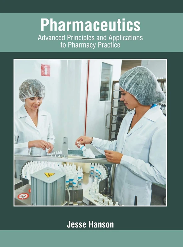 Pharmaceutics: Advanced Principles and Applications to Pharmacy Practice