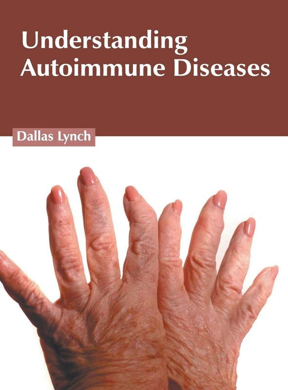 Understanding Autoimmune Diseases - Foster Academics Book