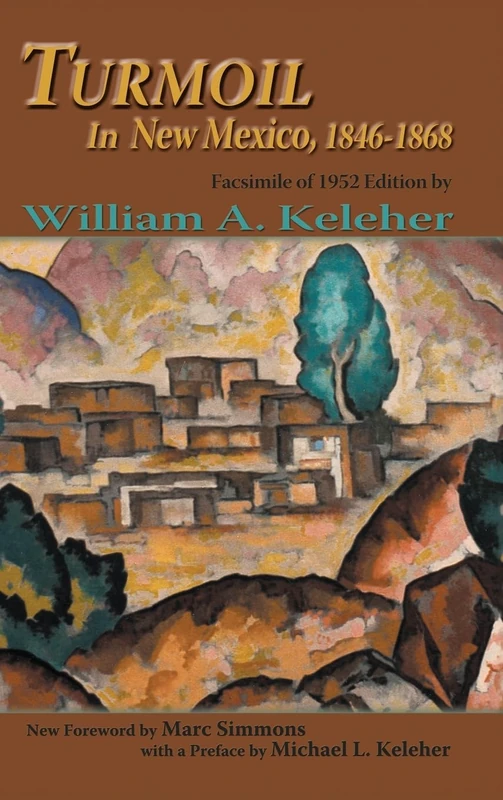 Turmoil in New Mexico, 1846-1868: Facsimile of 1952 Edition