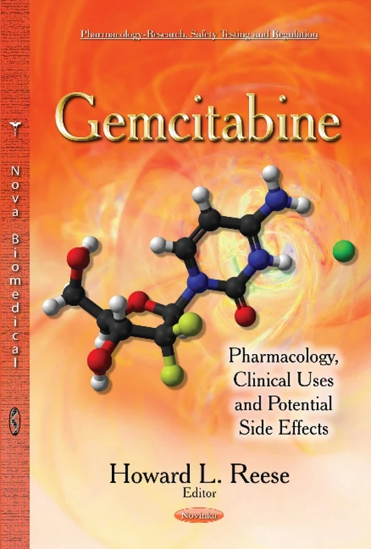 GEMCITABINE PHARMACOLOGY CLINICAL US: Pharmacology, Clinical Uses & Potential Side Effects (Pharmacology-Research, Safety Testing and Regulation)