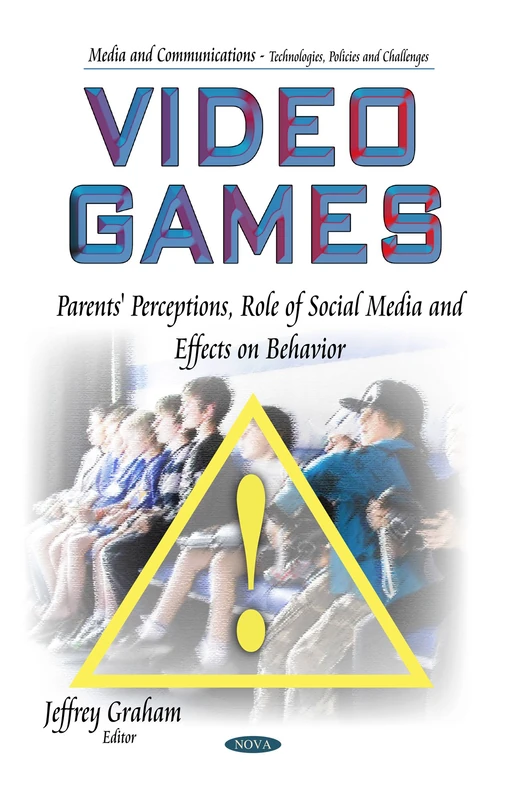 Video Games Parents Perceptions and Social Media Effects Book