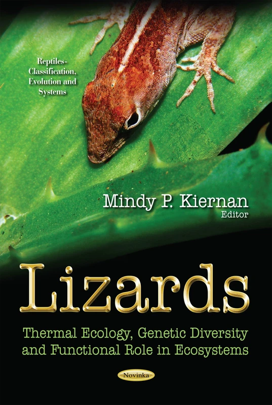 LIZARDS THERMAL ECOLOGY GENETIC DIVE: Thermal Ecology, Genetic Diversity & Functional Role in Ecosystems (Reptiles - Classification, Evolution and Systems)