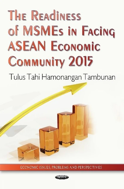 Readiness of MSMEs in Facing ASEAN Economic Community 2015 (Economic Issues, Problems and Perspectives)
