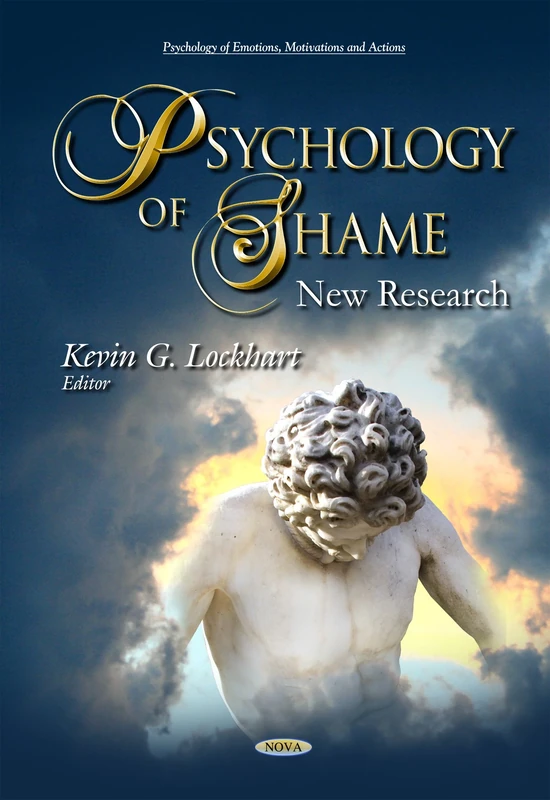 PSYCHOLOGY OF SHAME NEW RESEARCH (Psychology of Emotions, Motivations and Actions)