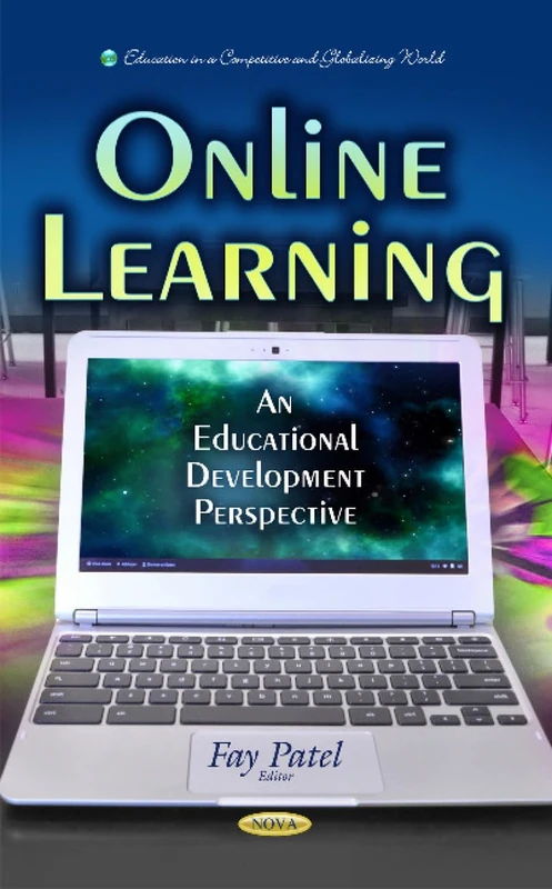 ONLINE LEARNING AN EDUCATIONAL DEVELOP: An Educational Development Perspective (Education in a Competitive and Globalizing World)