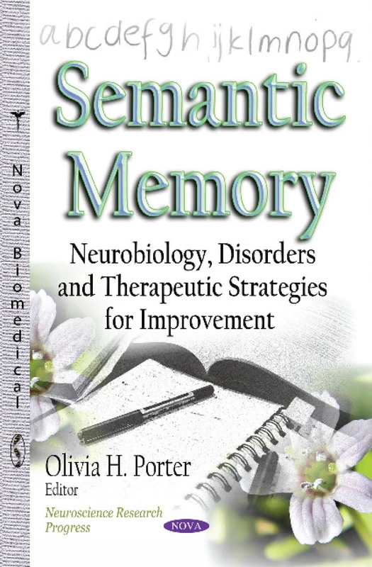 SEMANTIC MEMORY NEUROBIOLOGY DISORDE: Neurobiology, Disorders and Therapeutic Strategies for Improvement (Neuroscience Research Progress) - Image 1