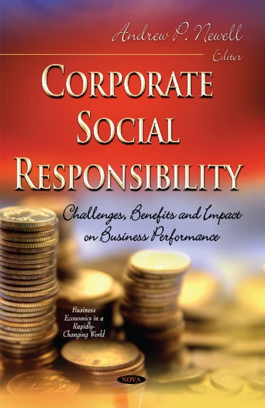 CORPORATE SOCIAL RESPONSIBILITY CHALL: Challenges, Benefits and Impact on Business Performance (Business Economics in a Rapidly-changing World)