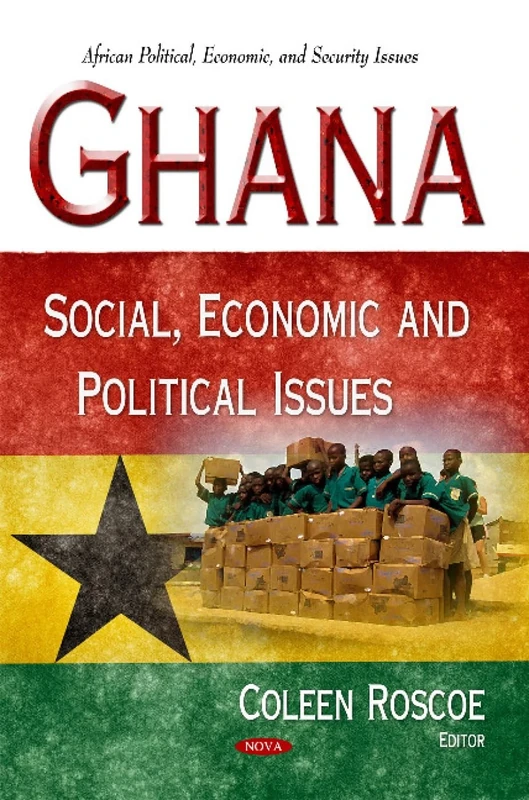 GHANA SOCIAL ECONOMIC AND POLITICAL: Social, Economic & Political Issues (African Political, Economic, and Security Issues)