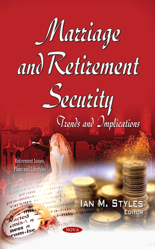 MARRIAGE AND RETIREMENT SECURITY TREND: Trends & Implications (Retirement Issues, Plans and Lifestyles)