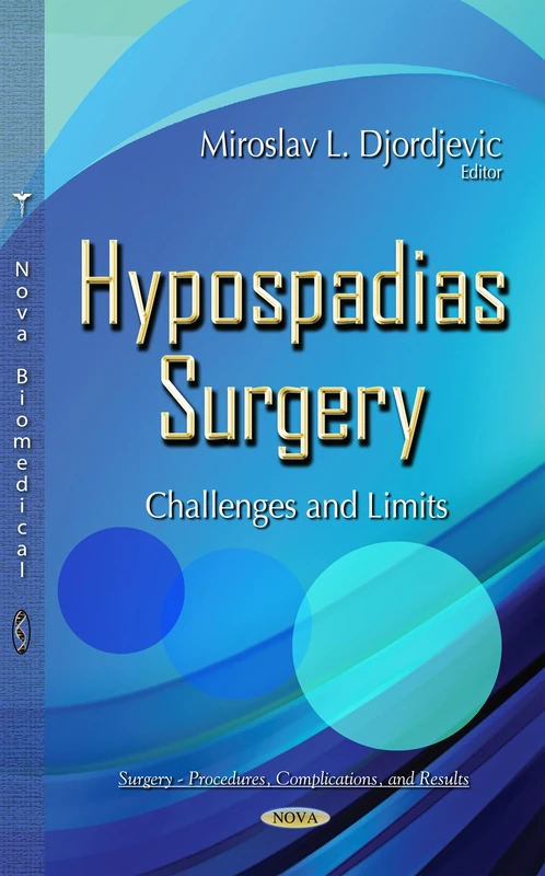 HYPOSPADIAS SURGERY CHALLENGES AND LIM (Surgery - Procedures, Complications, and Results)