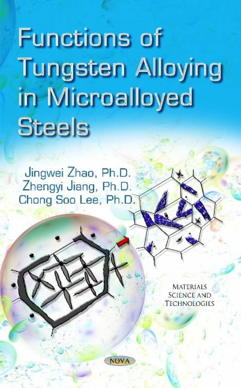 Functions of Tungsten Alloying in Microalloyed Steels (Materials Science and Technologies)