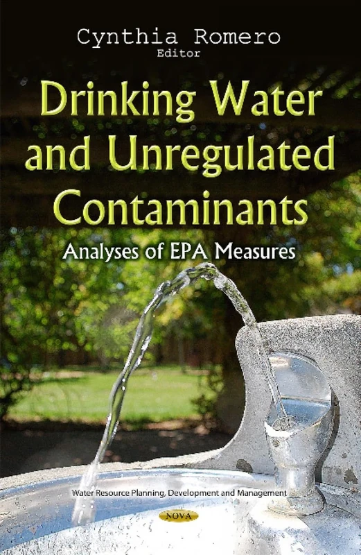 DRINKING WATER AND UNREGULATED CONTAMIN: Analyses of EPA Measures (Water Resource Planning Development and Management)