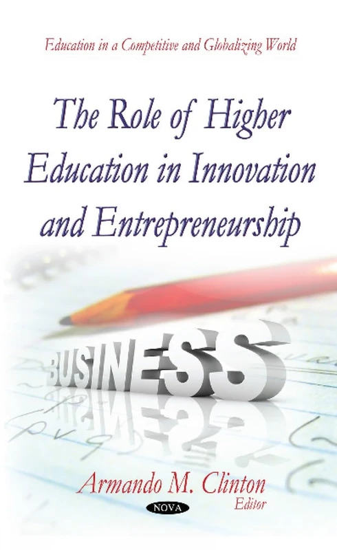 THE ROLE OF HIGHER EDUCATION IN INNOVAT (Education in a Competitive and Globalizing World)